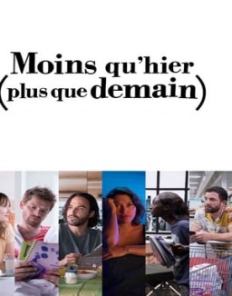 Moins qu'hier (plus que demain)