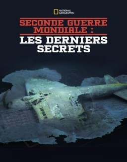 Seconde Guerre Mondiale : les derniers secrets