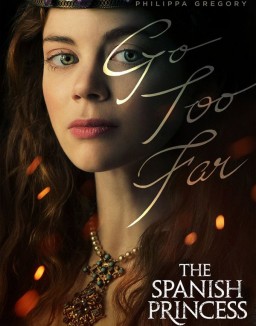 The Spanish Princess saison 1